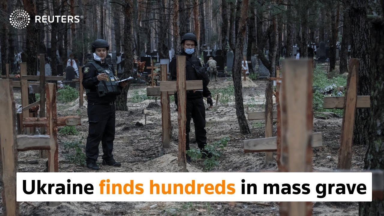 Ukraine finds hundreds in mass grave in Izium